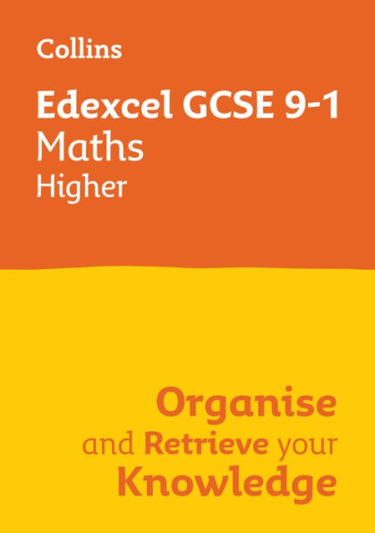 Collins GCSE Maths 9-1: Edexcel GCSE 9-1 Maths Higher: Organise and Retrieve Your Knowledge