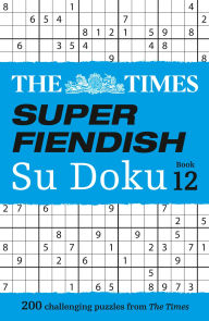 Title: The Times Super Fiendish Su Doku Book 12: 200 challenging puzzles, Author: The Times Mind Games