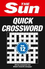 Title: The Sun Quick Crossword Book 12: 250 fun crosswords from Britain's favourite newspaper, Author: The Sun