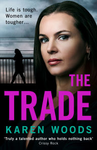 Online books to read free no download online The Trade by Karen Woods