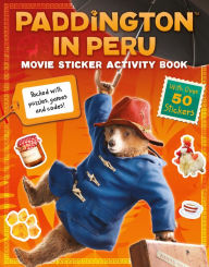 Free french ebooks download Paddington in Peru: Movie Sticker Activity Book