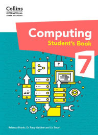 Title: Collins International Lower Secondary Computing Students Book 7, Author: Tracy Gardner