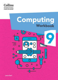 Title: Collins International Lower Secondary Computing - International Lower Secondary Computing Workbook: Stage 9, Author: Laura Sach