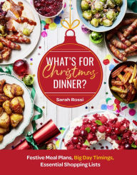 Free bestsellers ebooks download What's For Christmas Dinner?: Festive Meal Plans, Big-Day Timings, Essential Shopping Lists PDB