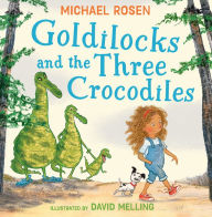 Title: Goldilocks and the Three Crocodiles, Author: Michael Rosen