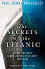 The Secrets of the Titanic
