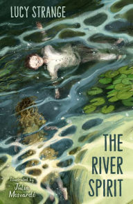 Title: The River Spirit, Author: Lucy Strange
