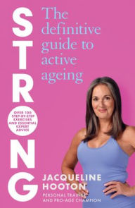 Title: Strong: The Definitive Guide to Active Ageing, Author: Jacqueline Hooton