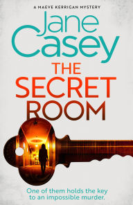 Title: The Secret Room (Maeve Kerrigan, Book 12), Author: Jane Casey