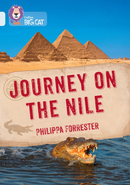 Collins Big Cat - Journey On the Nile: Band 17/Diamond