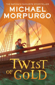 Title: Twist of Gold, Author: Michael Morpurgo