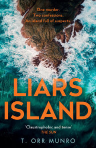 Title: Liars Island (The CSI Ally Dymond series, Book 3), Author: T. Orr Munro