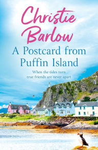 Title: A Postcard from Puffin Island (Puffin Island, Book 1), Author: Christie Barlow