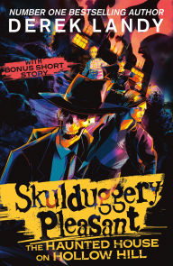 Title: Skulduggery Pleasant - The Haunted House on Hollow Hill, Author: Derek Landy