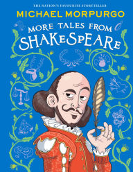 Title: MORE TALES FROM SHAKESPEARE, Author: Michael Morpurgo