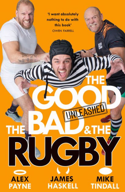 The Good, the Bad and the Rugby - Unleashed by Alex Payne, James ...