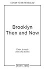 Brooklyn Then and Now