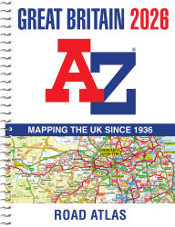 Title: Great Britain A-Z Road Atlas 2026 (A4 Spiral), Author: Geographers' A-Z Map Co Ltd
