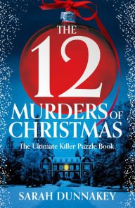 Title: The Twelve Murders of Christmas, Author: Sarah Dunnakey