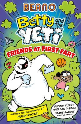 BEANO Betty and the Yeti: Friends at First Fart (Betty and the Yeti, Book 1)