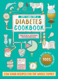 Title: Type 1 and Type 2 Diabetes Cookbook: Low carb recipes for the whole family, Author: Vickie De Beer
