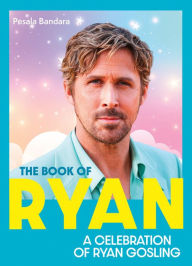 Download german ebooks The Book of Ryan: A Celebration of Ryan Gosling English version 9780008727482 by Pesala Bandara FB2 CHM MOBI