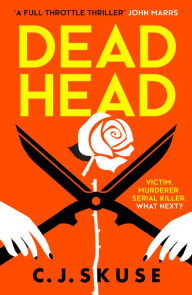 Title: Dead Head (Sweetpea series, Book 3), Author: C. J. Skuse