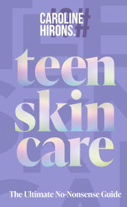 Free downloadable books ipod touch Teen Skincare: The Ultimate No Nonsense Guide PDF 9780008729707 in English by Caroline Hirons
