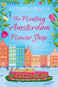 The Floating Amsterdam Flower Shop (The Floating Shop series, Book 1)