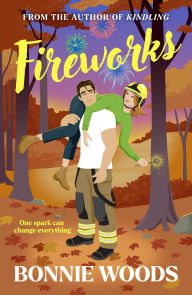 Title: Fireworks: One spark can change everything (Scottish Spice, Book 2), Author: Bonnie Woods