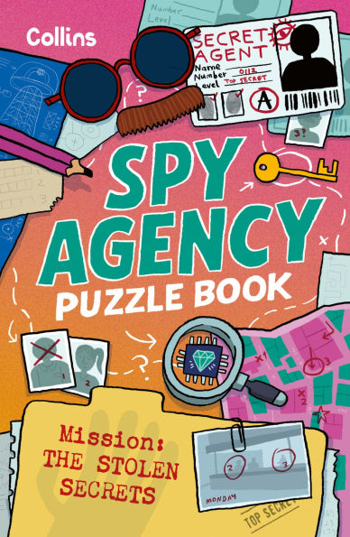 Spy Agency Puzzle Book - The Stolen Secrets: Solve puzzles, crack codes and take on a top secret mission
