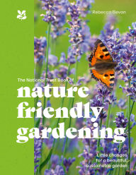 Title: The National Trust Book of Nature-Friendly Gardening (National Trust), Author: National Trust Books