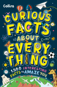 Online ebook free download Curious Facts About Everything: 1,500 interesting facts to amaze you by Collins Kids