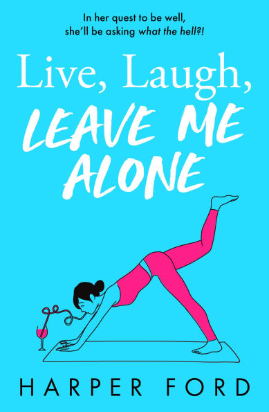 Live, Laugh, Leave Me Alone (Midlife Mayhem)