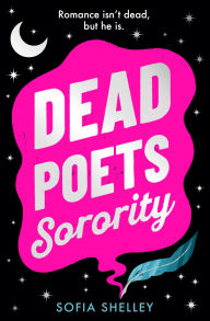 Title: Dead Poets Sorority, Author: Sofia Shelley