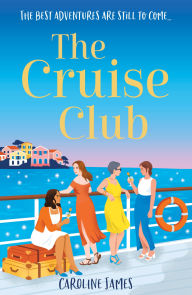 Title: The Cruise Club, Author: Caroline James