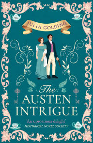 Title: The Austen Intrigue (Regency Secrets, Book 4), Author: Julia Golding