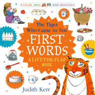 Title: The Tiger Who Came to Tea: First Words: A lift-the-flap book, Author: Judith Kerr