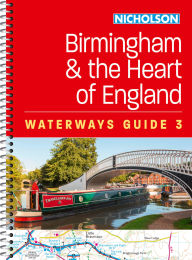 Title: Birmingham and the Heart of England (3): For Everyone with an Interest in Britain's Canals and Rivers, Author: Nicholson Waterways Guides