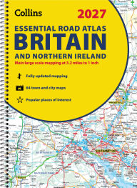 Title: 2027 Collins Essential Road Atlas Britain and Northern Ireland: A4 Spiral, Author: Collins