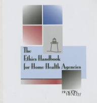 Title: Ethics Handbook for Home Health Agencies, Author: Beacon Health