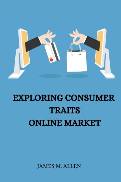 Exploring Consumer Traits Online Market