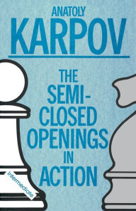 Title: Semi-Closed Openings in Action (Intermediate), Author: Gary Karpov