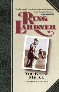 Title: You Know Me Al, Author: Ring Lardner