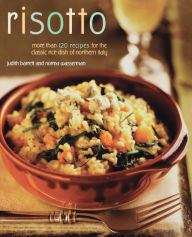 Title: Risotto: More than 100 Recipes for the Classic Rice Disk of Northern Italy, Author: Norma Wasserman