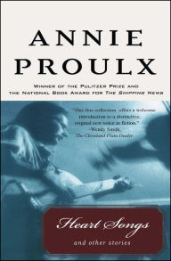 Title: Heart Songs and Other Stories, Author: Annie Proulx