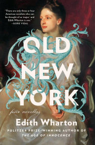 Title: Old New York: Four Novellas, Author: Edith Wharton