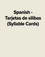 Spanish - Tarjetas de silibas (Syllable Cards) / Edition 1