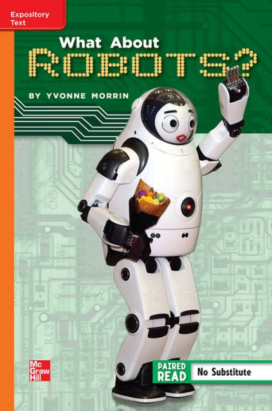 Reading Wonders Leveled Reader What About Robots?: Approaching Unit 1 Week 5 Grade 5