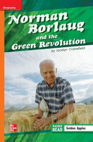Title: Reading Wonders Leveled Reader Norman Borlaug and the Green Revolution: Approaching Unit 2 Week 3 Grade 5, Author: McGraw Hill